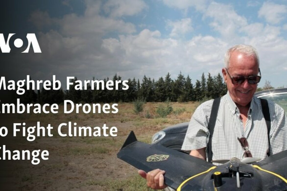 Maghreb Farmers Embrace Drones to Fight Climate Change