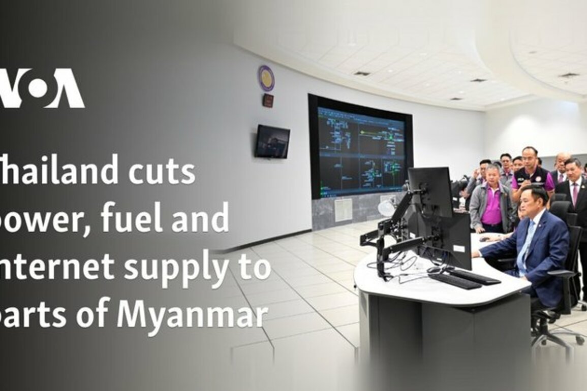 Thailand cuts power, fuel and internet supply to parts of Myanmar