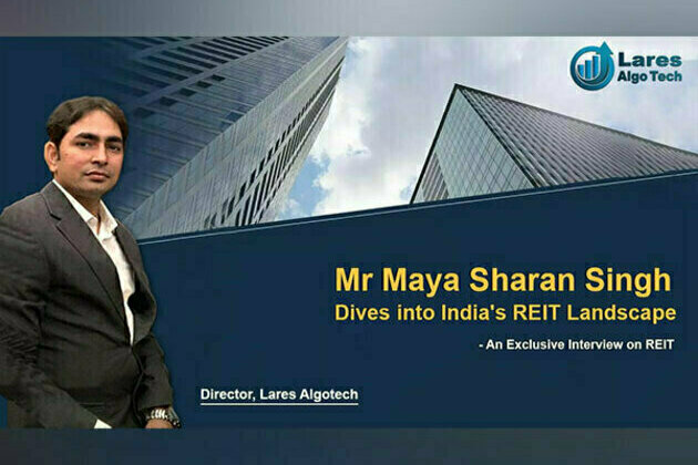 Director Lares Algotech Maya Sharan Singh Dives into India's REIT Landscape - An Exclusive Interview on REIT