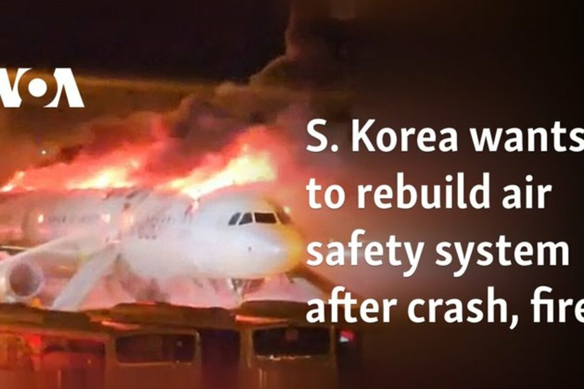 S. Korea wants to rebuild air safety system after crash, fire