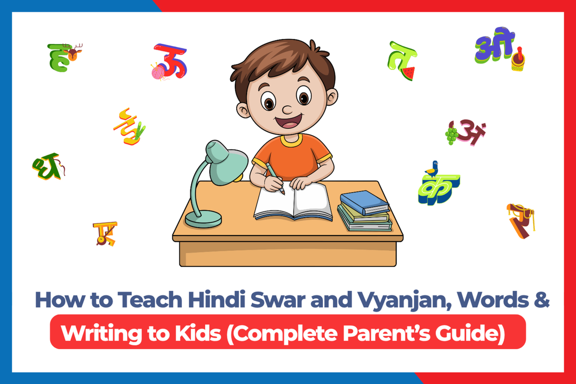 How to Teach Hindi Swar and Vyanjan, Words & Writing to Kids (Complete Parent's Guide)
