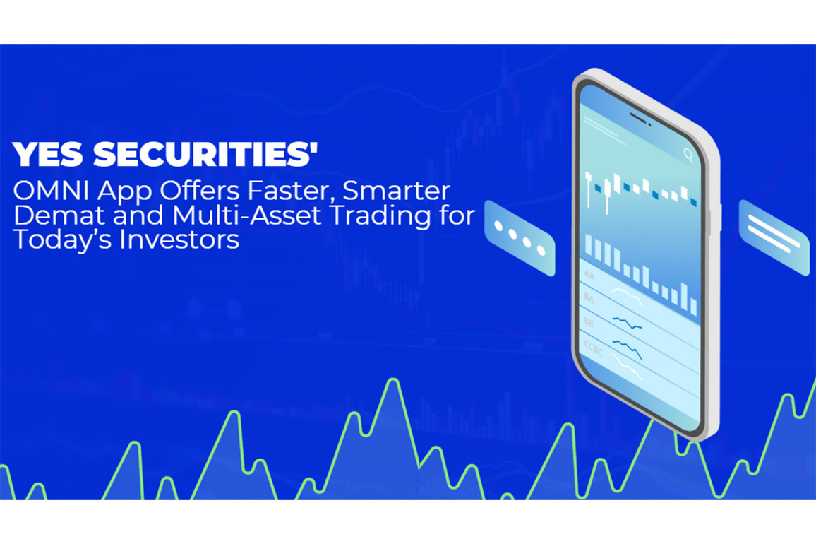 YES SECURITIES' OMNI App Offers Faster, Smarter Demat and Multi-Asset Trading for Today's Investors