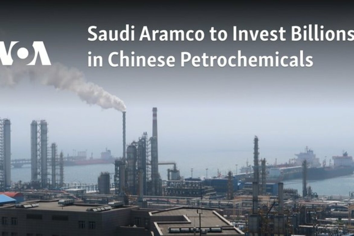 Saudi Aramco to Invest Billions in Chinese Petrochemicals