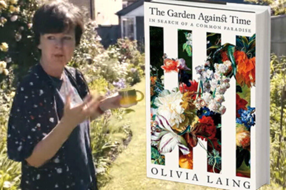 Cultivating paradise: Olivia Laing and the politics of the garden