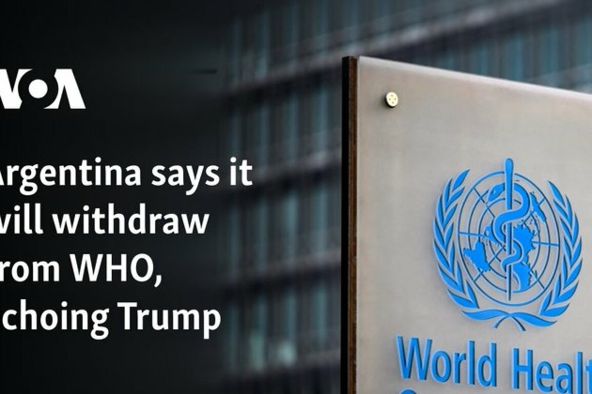 Argentina says it will withdraw from WHO, echoing Trump