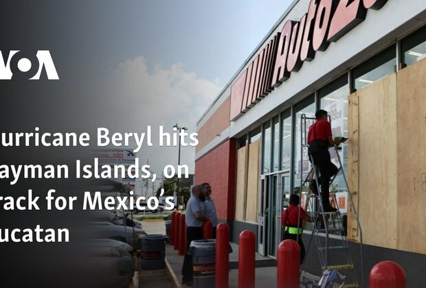 Hurricane Beryl hits Cayman Islands, on track for Mexico&#039;s Yucatan