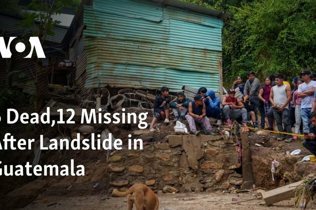 6 Dead, 12 Missing After Landslide in Guatemala