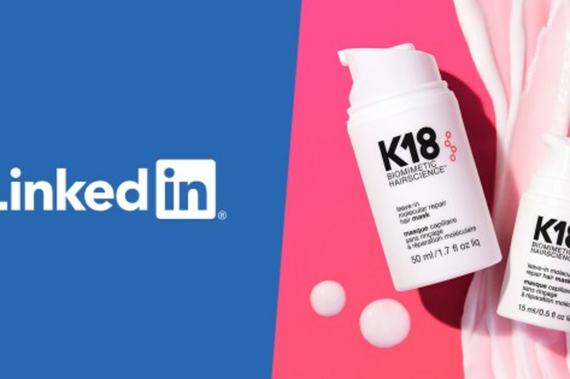 Unilever's K18 Tests a New Frontier for Beauty Influencing- LinkedIn