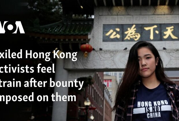 Exiled Hong Kong activists feel strain after bounty imposed on them