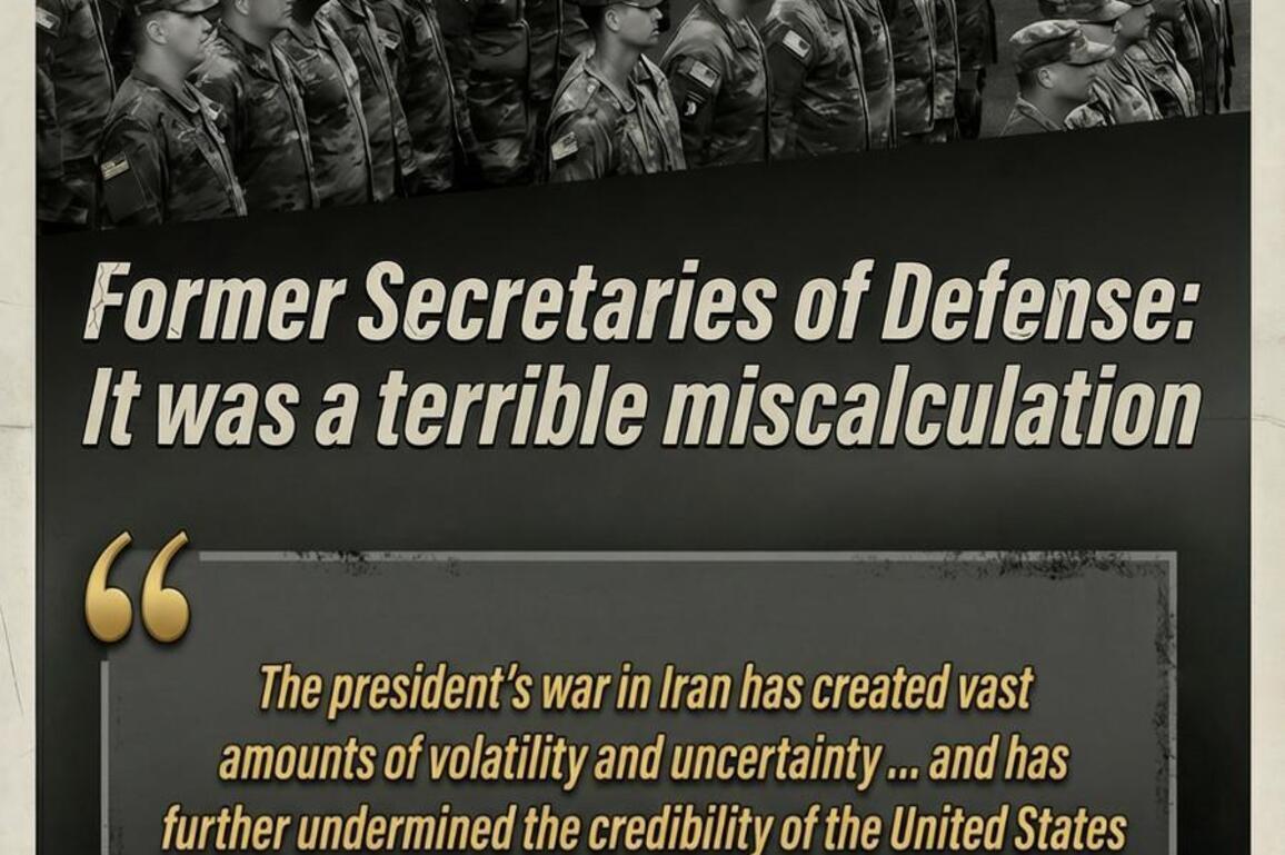 Poster | U.S. war with Iran "bad for America": former U.S. secretaries of defense