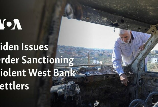 Biden Sanctions Violent West Bank Settlers