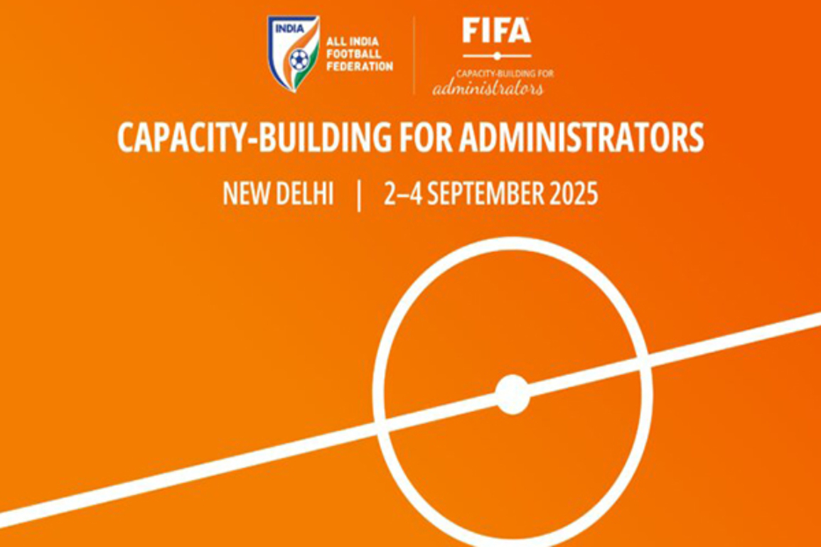 AIFF to host FIFA Capacity Building Workshop for administrators in New Delhi