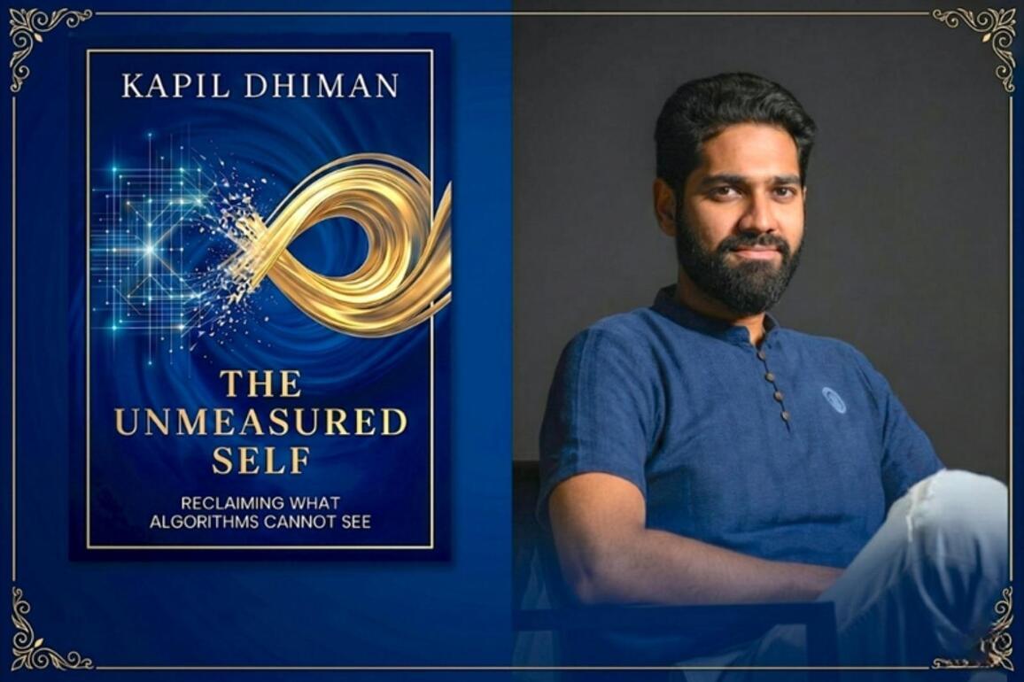 Kapil Dhiman Releases The Unmeasured Self, A Quantum-Era Inquiry into Selfhood, Algorithms, and the Soul