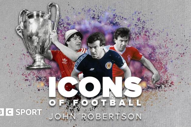 Icons of Football- John Robertson - the 'scruffy fat lad who won two European Cups'