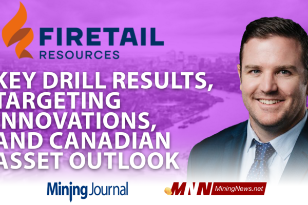 Firetail Resources: Key Drill Results, Targeting Innovations, and Canadian Asset Outlook