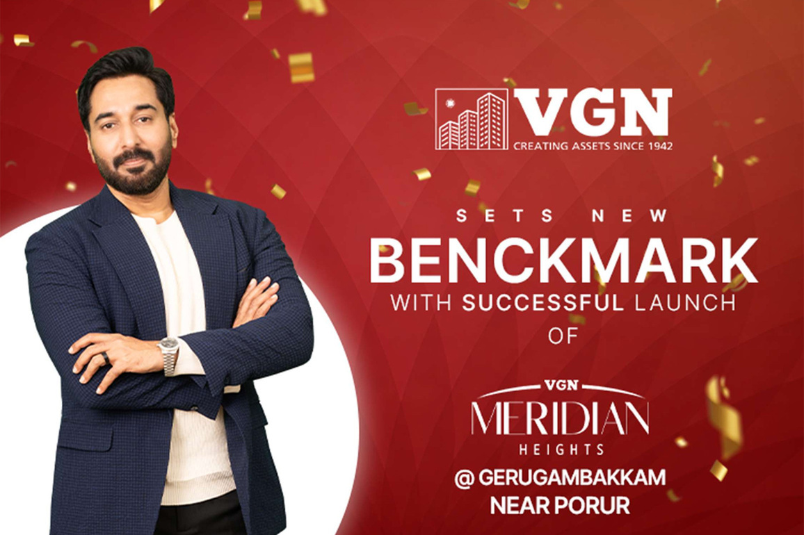VGN Homes Celebrates Strong Launch Success of VGN Meridian Heights in Chennai