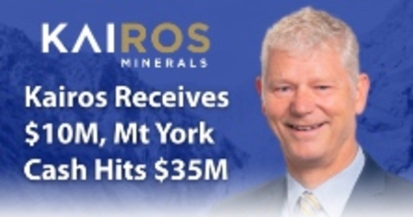 Kairos Receives $10M, Mt York Cash Hits $35M