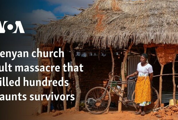 Kenyan church cult massacre that killed hundreds haunts survivors