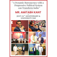 A Dynamic Bureaucracy with a Progressive Political System can Transform India: Amitabh Kant at JGU's 16th Anniversary