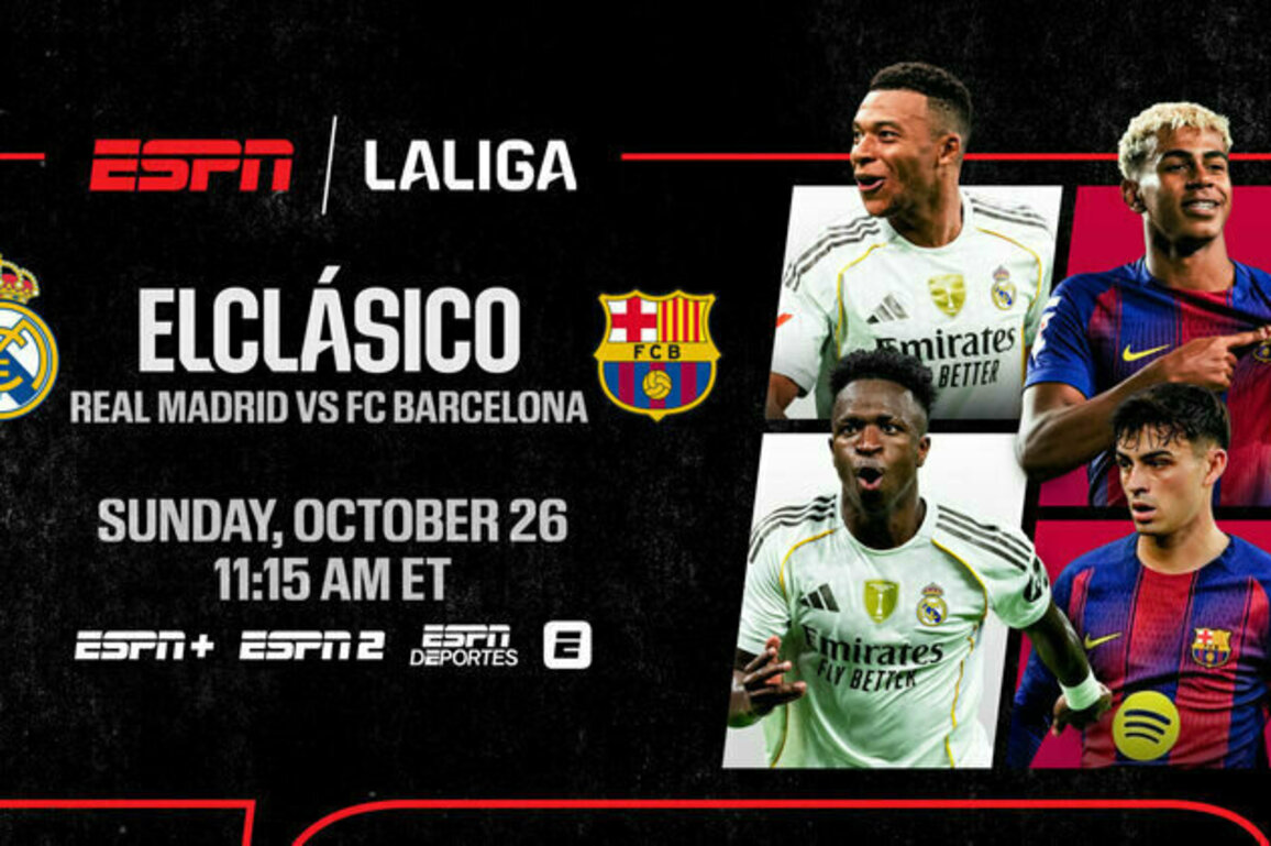 ElClasico: Real Madrid vs. FC Barcelona Live on ESPN2, ESPN+ and ESPN Deportes on Sunday, October 26