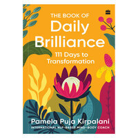 HarperCollins is proud to announce the publication of The Book of Daily Brilliance: 111 Days to Transformation by Pamela Puja Kirpalani