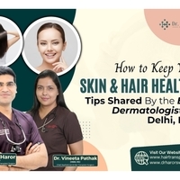 How to Keep Your Skin and Hair Healthy: Tips Shared By the Best Dermatologists in Delhi NCR