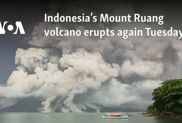 Indonesia&#039;s Mount Ruang volcano erupts again Tuesday