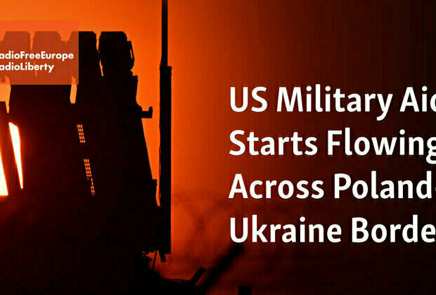 US Military Aid Starts Flowing Across Poland-Ukraine Border