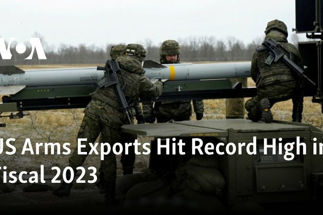 US Arms Exports Hit Record High in Fiscal 2023