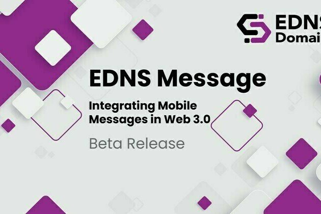 EDNS Announces the Beta Release of EDNS Message, Integrating Mobile Messages in Web 3.0