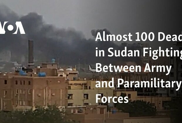 Death Toll in Sudan Military Clashes Tops 100