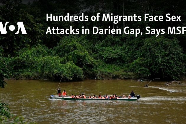 Hundreds of Migrants Face Sex Attacks in Darien Gap, Says MSF