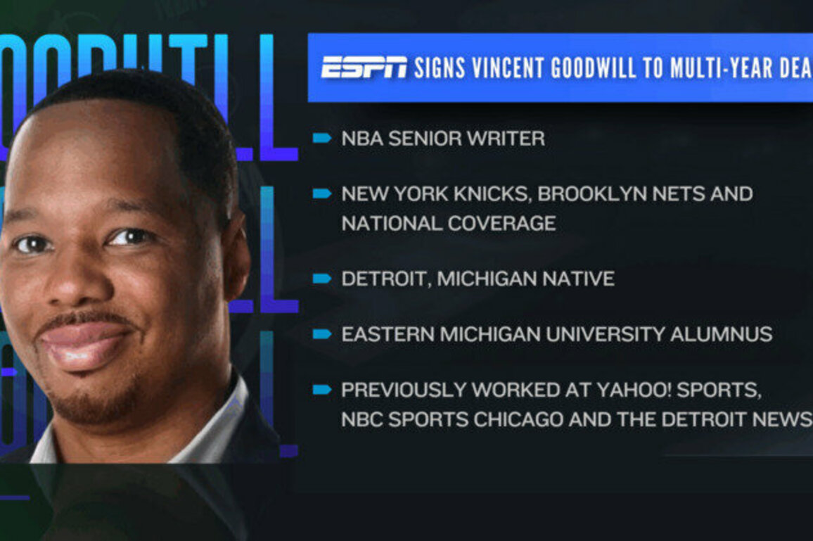 ESPN Signs Vincent Goodwill to Multi-Year Deal as National NBA, New York Knicks and Brooklyn Nets Writer