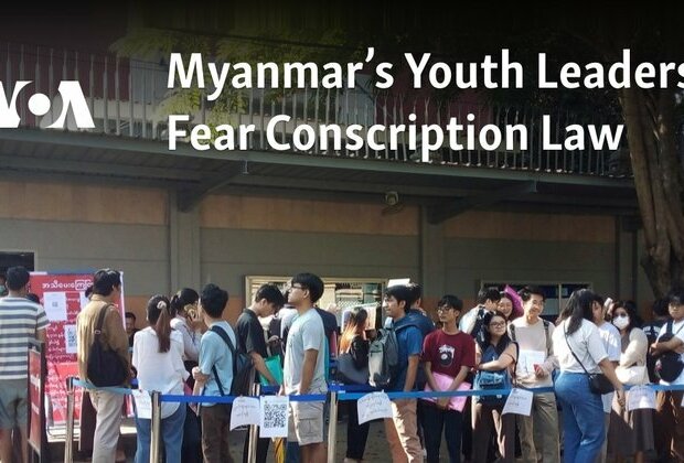 Myanmar&#039;s Youth Leaders Fear Conscription Law