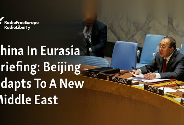 China In Eurasia Briefing: Beijing Adapts To A New Middle East