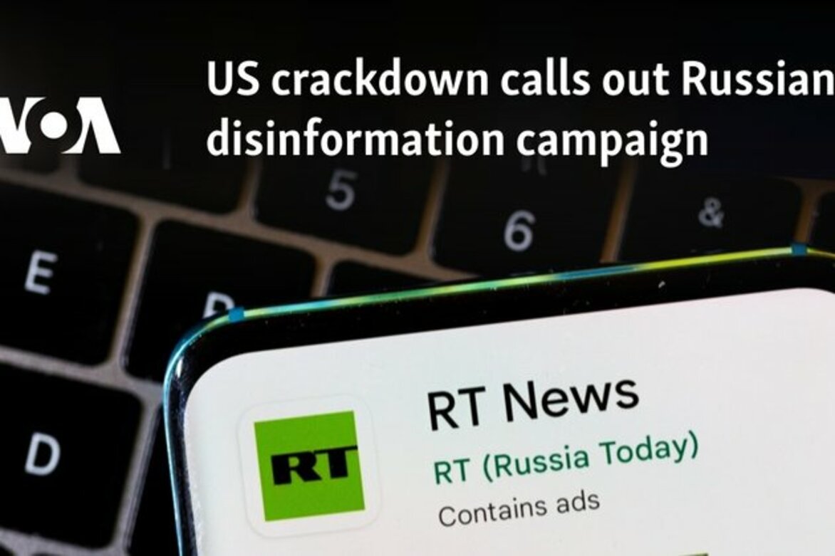 US crackdown calls out Russian disinformation campaign