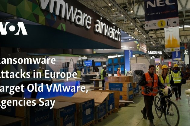 Ransomware Attacks in Europe Target Old VMware, Agencies Say