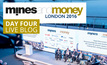Live from Mines and Money London 2016: Day 4
