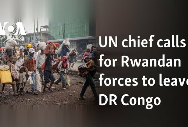 UN chief calls for Rwandan forces to leave DR Congo