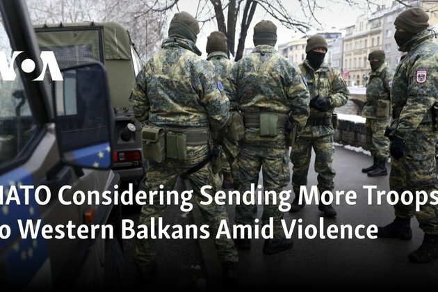 NATO Mulls Sending More Troops to Western Balkans Amid Violence