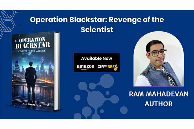 Ram Mahadevan Unleashes a Thrilling Espionage Ride in His Debut Novel - Operation Blackstar: Revenge of the Scientist