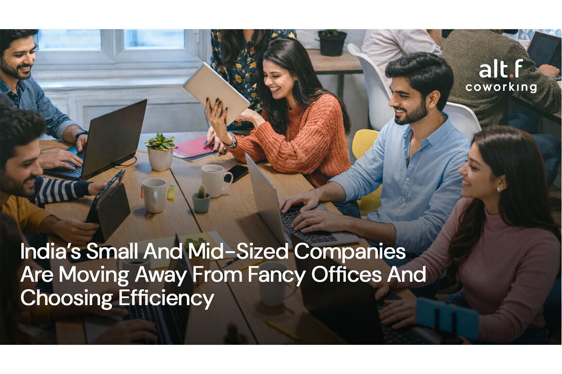 India's Small And Mid-Sized Companies Are Moving Away From Fancy Offices And Choosing Efficiency