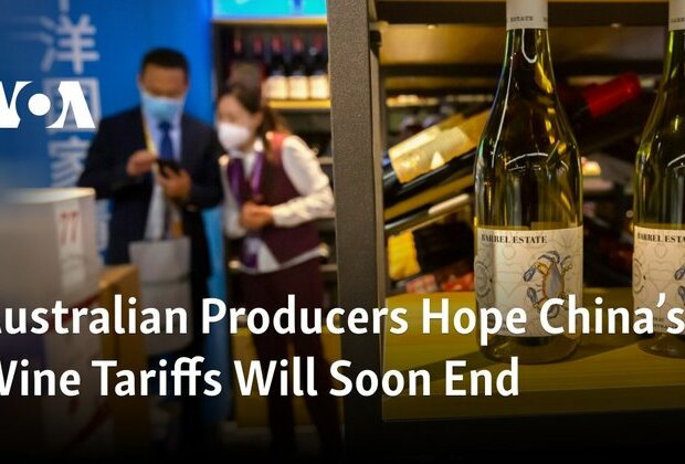 Australian Producers Hope China&#039;s Wine Tariffs Will Soon End