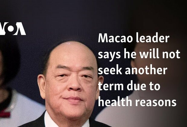 Macao leader says he will not seek another term due to health reasons