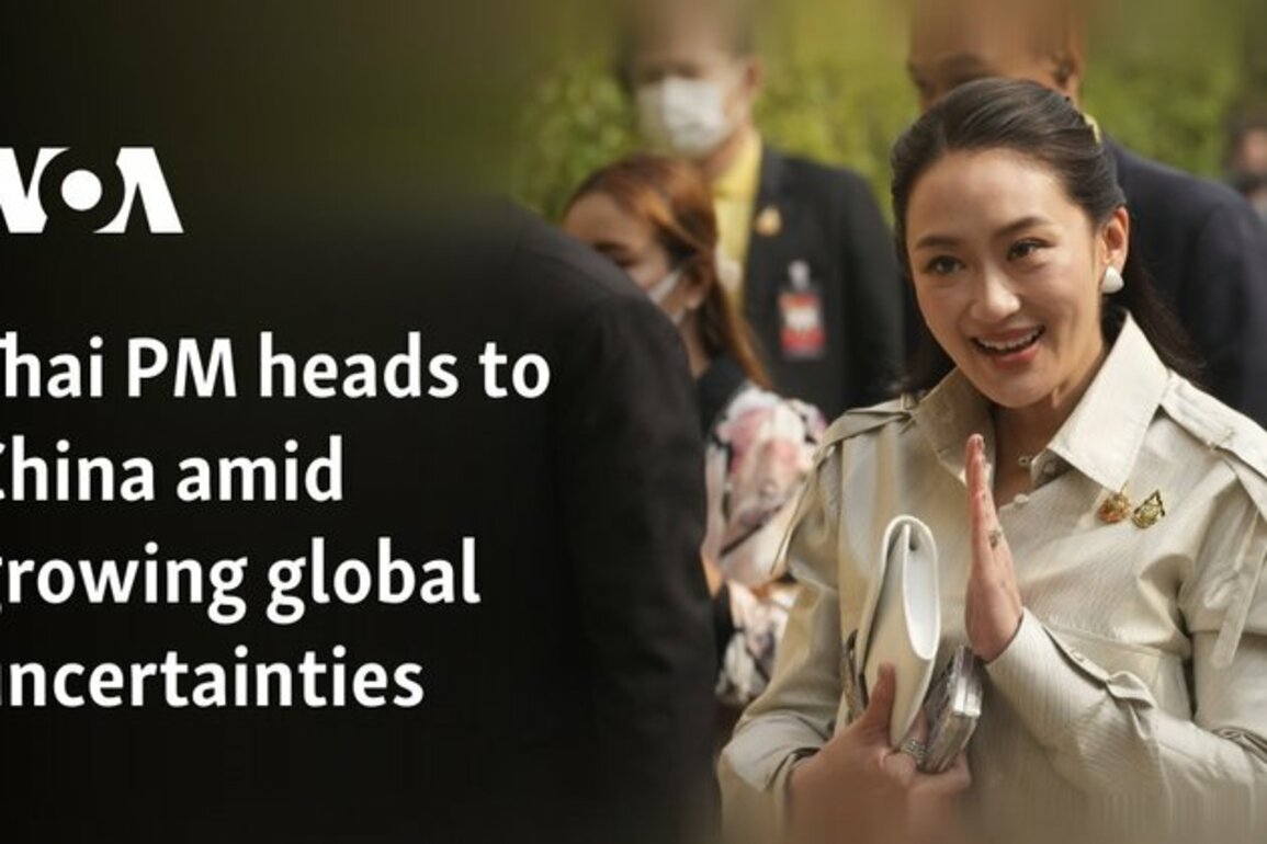 Thai PM heads to China amid growing global uncertainties