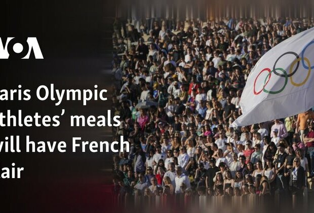 Paris Olympic athletes meals will have French flair