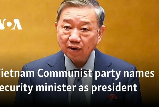 Vietnam Communist party names security minister as president