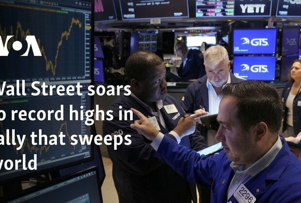 Wall Street soars to record highs in rally that sweeps world