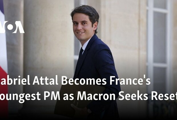 Gabriel Attal Becomes France&#039;s Youngest PM as Macron Seeks Reset