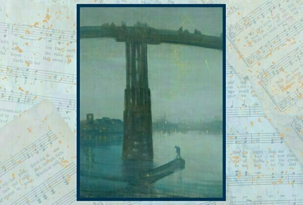 Reading Whistler's Nocturne in Blue and Gold - Old Battersea Bridge as a piece of music